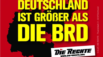Plakat der Partei "Die Rechte": Deutschland ist größer als die BRD
